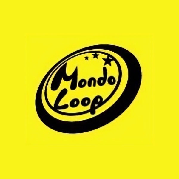  「Mondo Loop」「Mondo Loop」